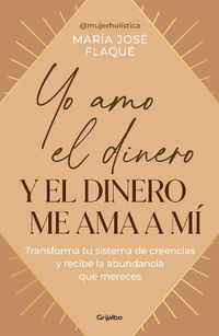 Cover image for Yo amo el dinero y el dinero me ama a mi / I Love Money, and Money Loves Me