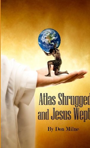 Cover image for Atlas Shrugged and Jesus Wept