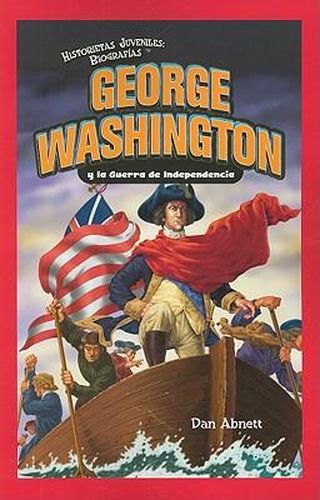 George Washington Y La Guerra de Independencia (George Washington and the American Revolution)