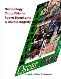 Cover image for Numerology Oscar Pistorius Reeva Steenkamp A Double Tragedy