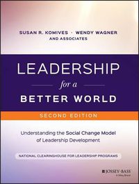 Cover image for Leadership for a Better World: Understanding the Social Change Model of Leadership Development