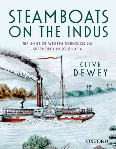 Cover image for Steamboats on the Indus: The Limits of Western Technological Superiority in South Asia