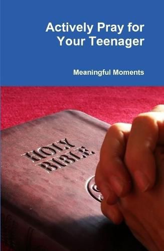 Cover image for Actively Pray for Your Teenager