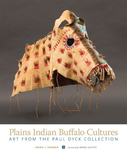 Cover image for Plains Indian Buffalo Cultures: Art from the Paul Dyck Collection