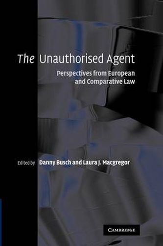 Cover image for The Unauthorised Agent: Perspectives from European and Comparative Law