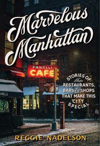 Cover image for Marvelous Manhattan: Stories of the Restaurants, Bars, and Shops That Make This City Special