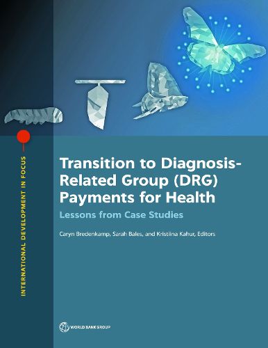 Cover image for Transition to diagnosis-related group (DRG) payments for health: lessons from case studies