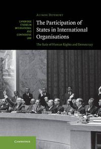 Cover image for The Participation of States in International Organisations: The Role of Human Rights and Democracy