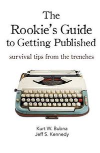 Cover image for The Rookie's Guide to Getting Published: Survival Tips from the Trenches