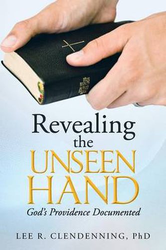 Cover image for Revealing the Unseen Hand: God's Providence Documented