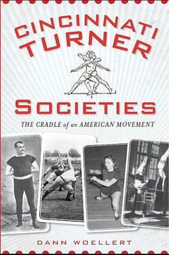 Cover image for Cincinnati Turner Societies: The Cradle of an American Movement