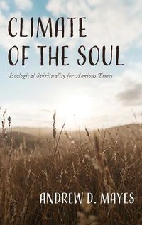 Cover image for Climate of the Soul: Ecological Spirituality for Anxious Times