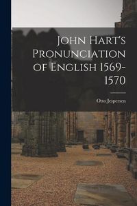 Cover image for John Hart's Pronunciation of English 1569-1570