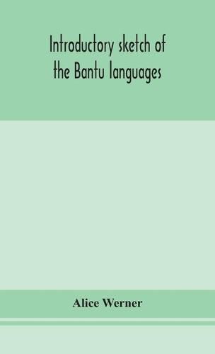 Cover image for Introductory sketch of the Bantu languages