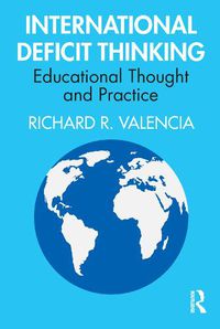 Cover image for International Deficit Thinking: Educational Thought and Practice