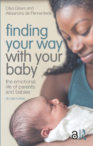 Cover image for Finding Your Way with Your Baby: The Emotional Life of Parents and Babies