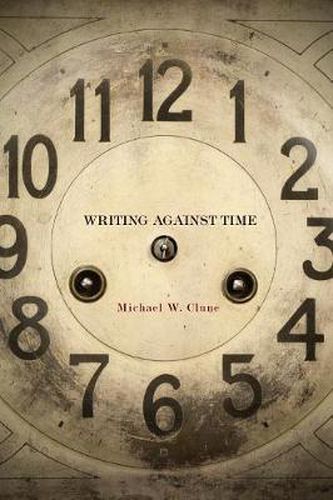 Cover image for Writing Against Time