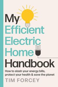 Cover image for My Efficient Electric Home Handbook