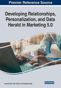 Cover image for Developing Relationships, Personalization, and Data Herald in Marketing 5.0