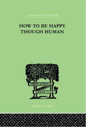 Cover image for How To Be Happy Though Human