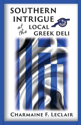 Cover image for Southern Intrigue at the Local Greek Deli