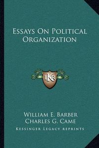 Cover image for Essays on Political Organization