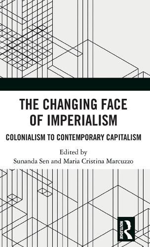 Cover image for The Changing Face of Imperialism: Colonialism to Contemporary Capitalism