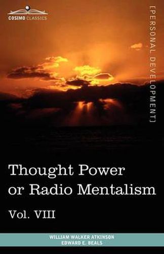 Cover image for Personal Power Books (in 12 Volumes), Vol. VIII: Thought Power or Radio Mentalism