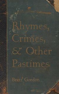 Cover image for Rhymes, Crimes, and Other Pastimes