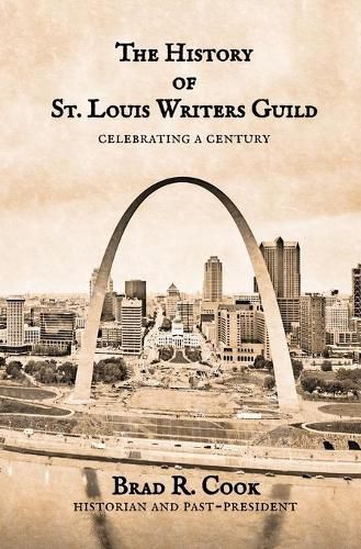 Cover image for The History of St. Louis Writers Guild: Celebrating a Century