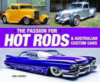 Cover image for The Passion for Hot Rods: & Australian Custom Vehicles