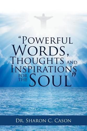 Cover image for "Powerful Words, Thoughts and Inspirations for the Soul"