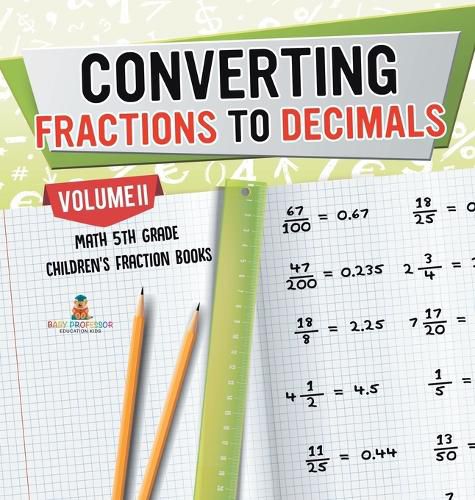 Converting Fractions to Decimals Volume II - Math 5th Grade Children's Fraction Books