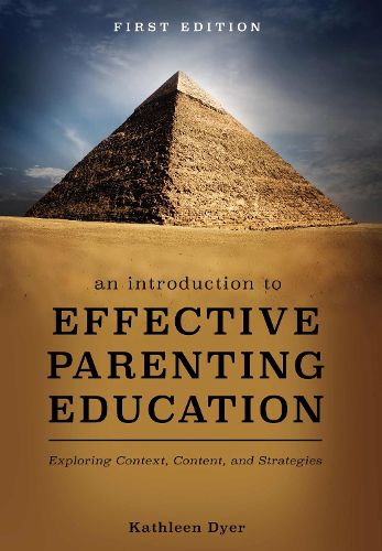 Cover image for An Introduction to Effective Parenting Education: Exploring Context, Content, and Strategies