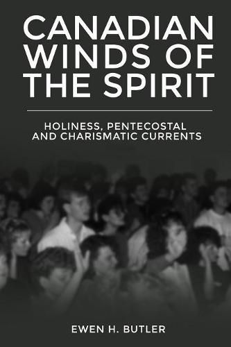 Cover image for Canadian Winds of the Spirit: Holiness, Pentecostal and Charismatic Currents