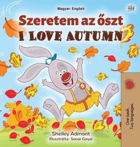 Cover image for I Love Autumn (Hungarian English Bilingual Book for Kids)