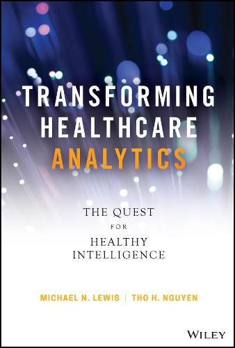 Cover image for Transforming Healthcare Analytics: The Quest for Healthy Intelligence