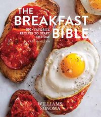 Cover image for Breakfast Bible: 100+ Favorite Recipes to Start the Day