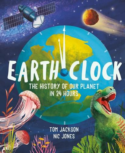 Cover image for Earth Clock: The History of Our Planet in 24 Hours