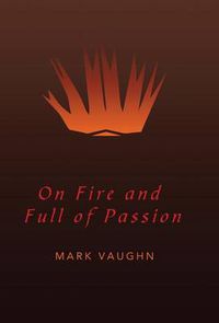 Cover image for On Fire and Full of Passion