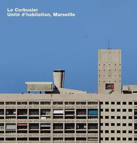 Cover image for Le Corbusier, Unite d'habitation, Marseille: Opus 65