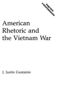 Cover image for American Rhetoric and the Vietnam War