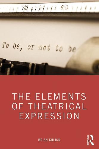 Cover image for The Elements of Theatrical Expression