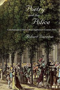 Cover image for Poetry and the Police: Communication Networks in Eighteenth-Century Paris