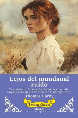 Cover image for Lejos del mundanal ruido Spanish Version of Far from the Madding Crowd
