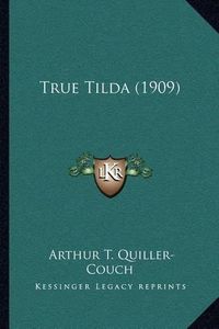 Cover image for True Tilda (1909)