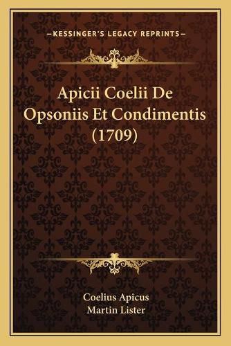 Cover image for Apicii Coelii de Opsoniis Et Condimentis (1709)