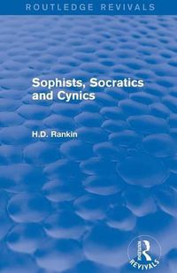 Cover image for Sophists, Socratics and Cynics (Routledge Revivals)