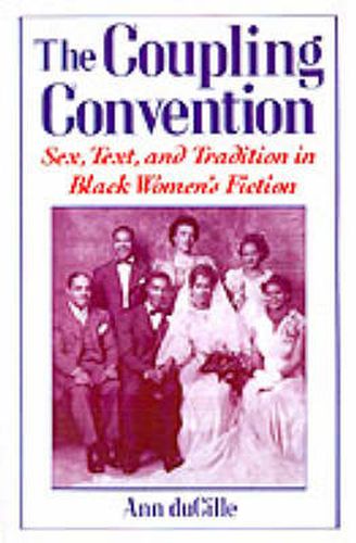 Cover image for The Coupling Convention: Sex, Text, and Tradition in Black Women's Fiction