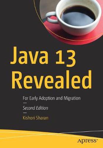 Cover image for Java 13 Revealed: For Early Adoption and Migration